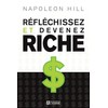 Réfléchissez et devenez riche: REFLECHISSEZ ET DEVENEZ RICHE