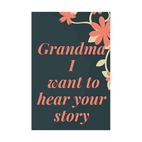 Grandma I want to hear your story: A gift of