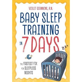 Baby Sleep Training in 7 Days: The Fastest Fix for Sleepless Nights - GOOD