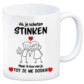 Scheten Koffiemok met spreuk Ja je scheten stinken. Maar ik Hou Van je tot ze me doden.
