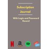 Subscription Log with Login and Password Journal: Track your Subscription