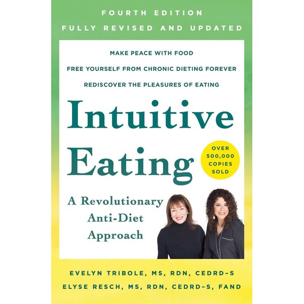 Intuitive Eating: A Revolutionary Anti-Diet Approach .. NEW