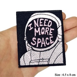 BPA Embroidered Patches Iron on Sew on Patches for Clothing Jackets etc.-I Need More Space