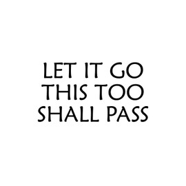 Aurabeam Vinyl Wall Art Decal - Let It Go This Too Shall Pass - 13.5" x 25" - Inspiring Positive Fun Sarcastic Adult Quote Sticker for Office Coffee Shop Storefront Living Room Bedroom Decor