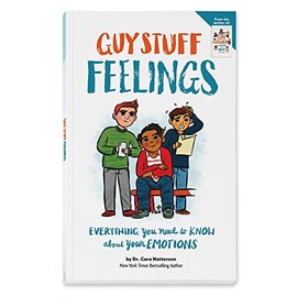 Guy Stuff Feelings: Everything you need to know about your emotions