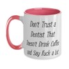 Motivational Dentist Gifts, Don't Trust a Dentist That Doesn't, Funny