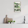 Garden Sign, Yes I Really Do Need All These Plants
