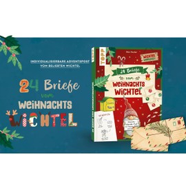 24 Briefe vom Weihnachtswichtel Adventskalenderbuch: Adventskalender mit 24 personalisierbaren Verbastel-Briefen