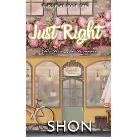 Just Right: A Why Choose Romance (Bliss Peak)