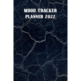 2022 Mood Tracker Planner: Weekly Habit Tracker Logbook, Mood Tracker Journal, Monthly Calendar Planner