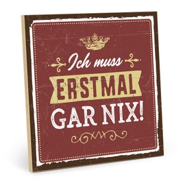 TypeStoff HS-00651 Wooden Sign with Saying - I Must Gar Nix - Vintage Look with Quote as Gift and Decoration