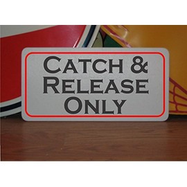 Catch and Release Only Metal Sign for Farm Ranch or Fishing Boat Decor