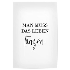 artboxONE Poster 30 x 20 cm Motivation & Sayings Typography Man muss das Leben tanzen - Bild Man muss das Leben tanzen [German Language]
