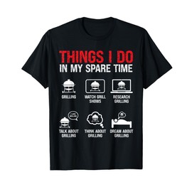 Things I Do In My Spare Time BBQ T-Shirt