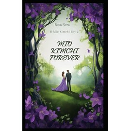 Mio Kimchi Forever: Il Mio Kimchi Boy 2