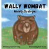 Wally Wombat: Anxiety Strategies