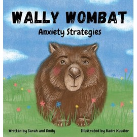 Wally Wombat: Anxiety Strategies