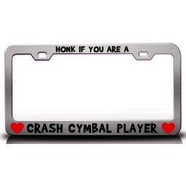 Custom Brother - HONK IF You are A Crash CYMBAL Player w/Heart Metal Car SUV Truck License Plate Frame Ch o9