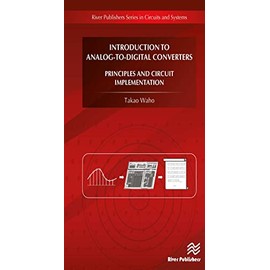 Introduction to Analog-to-Digital Converters (River Publishers Series in Circuits and Systems)