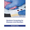 Newborn Screening for Diseases and Disorders