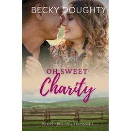 Oh Sweet Charity: Seven Virtues Ranch Romance Book 3