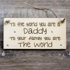 Dad Daddy To The World Sign Birthday Father's Day Christmas Plaque