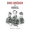 Drei Brüder im Krieg: Ergreifende Feldpost aus dem 2. Weltkrieg