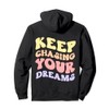 Keep Chasing Your Dreams Powerful Motivational Quote Saying Pullover Hoodie