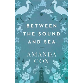 Between the Sound and Sea: A Novel