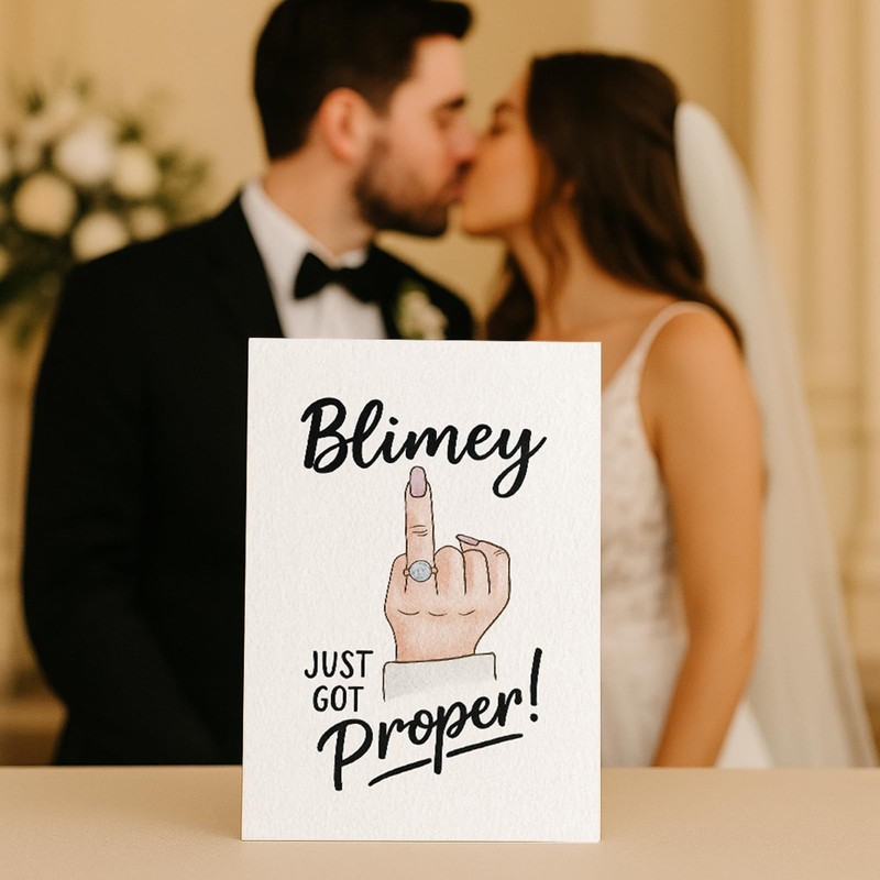 Funny Engagement Card – “Blimey Just Got Proper” – Humorous