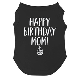 Happy Birthday Mom Dog Tee Shirt | Sleeveless | Pawty | Party Theme | Celebration Supplies | Photoshoot (Black, Medium 168)