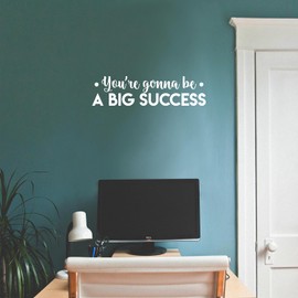 Vinyl Wall Art Decal - You're Gonna Be A Big Success - 6.5" x 25" - Inspirational Sticker Quote for Home Bedroom Living Room Kids Room Work Office Decor