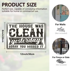 The House Was Clean Yesterday Sorry You Missed It Funny Sign Weatherproof Aluminum 8" x 12"