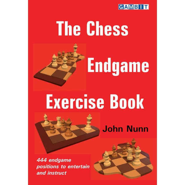 The Chess Endgame Exercise Book (Nunn's Chess Endings)