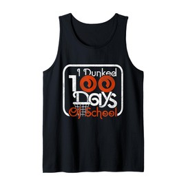 I Dunked 100 Days of School Funny Sports Apparel Men Women Tank Top