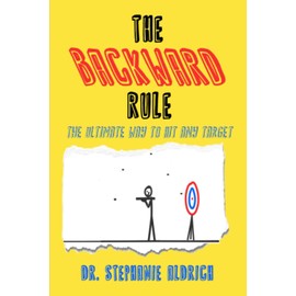 The Backward Rule: The ULTIMATE Way to Hit Any Target