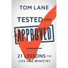 Tested and Approved: 21 Lessons for Life and Ministry