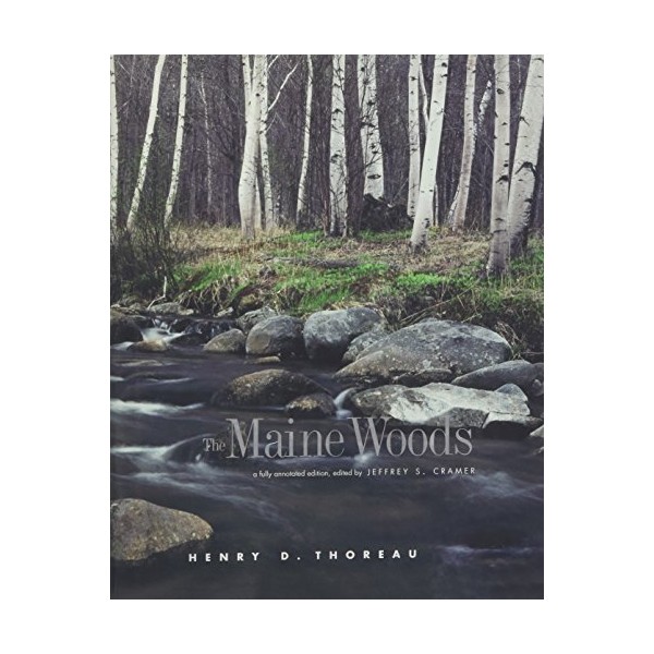 The Maine Woods: A Fully Annotated Edition