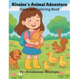 Kinslee's Animal Adventure: A Story + Coloring Book with Cute Animal Scenes, Perfect for Girls and Boys Ages 4–8