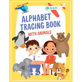 Alphabet Tracing Book with Animals for Kids Ages 3-5 | Color Edition: Learn to Trace Each Letter 3 Different Ways with Cute Animal Words — 107 Fun and ... for Toddlers, Preschool, and Kindergarten