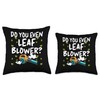Do You Even Leaf Blower? Throw Pillow
