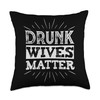Drunk Wives Matter Drink Party Funny Wife Husband Drunk Wives