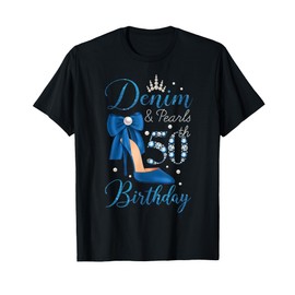 Denim and Pearls 50th Birthday Party Women Ladies 50 Yrs Old T-Shirt
