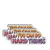 (3Pcs) You Can Do Hard Things Sign Stickers Funny Sarcastic