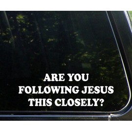 Diamond Graphics are You Following Jesus This Closely? (9" x 3") Funny Die Cut Decal Sticker for Windows, Cars, Trucks, Laptops, Etc