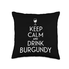Keep Calm And Drink Burgundy French Wine Lover Throw Pillow