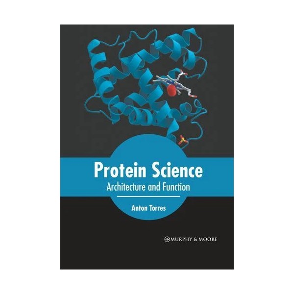 Protein Science: Architecture and Function [Hardcover]