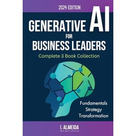 Generative AI For Business Leaders: Collection (Byte-sized Learning)