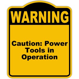 Caution Power Tools in Operation Warning Yellow Black Aluminum Composite Sign 8.5 x 10 inches