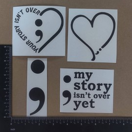 Semicolon Decal 4 Pack: Your Story Isn't Over Heart, Heart Semicolon, Semi Colon, My Story Isn't Over Yet Decals (Small ~3.5", Black)